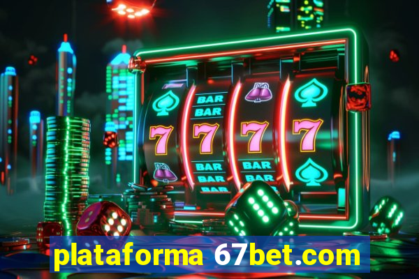 plataforma 67bet.com